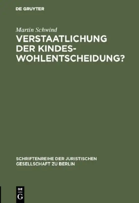 Verstaatlichung der Kindeswohlentscheidung? (English, Martin Schwind)