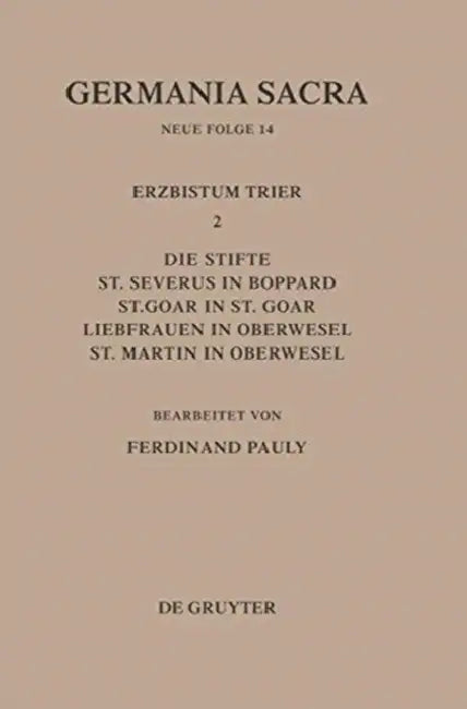 Die Bistümer Der Kirchenprovinz Trier. Das Erzbistum Trier II. Die Stifte St. Severus in Boppard, St (English, Ferdinand Pauly)