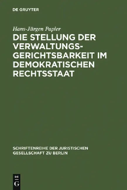 Die Stellung der Verwaltungsgerichtsbarkeit im demokratischen Rechtsstaat (English, Hans-Jürgen Papier)