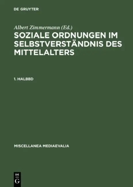 Soziale Ordnungen Im Selbstverständnis Des Mittelalters. 1. Halbbd (English, Gudrun Vuillemin-Diem | Albert Zimmermann)