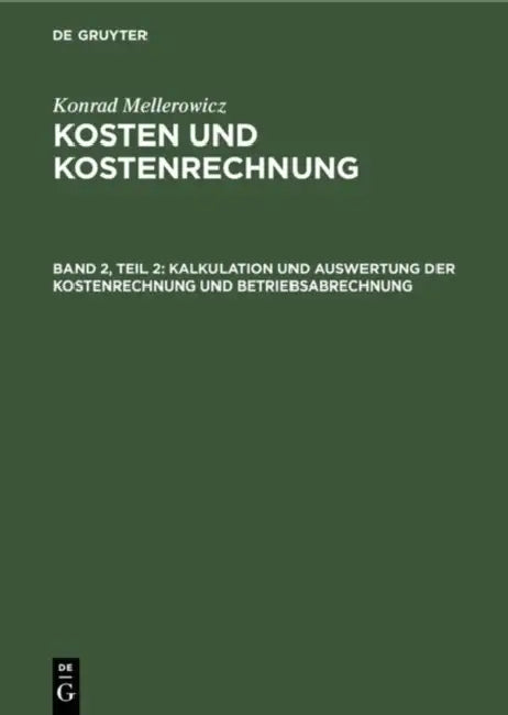Kalkulation Und Auswertung Der Kostenrechnung Und Betriebsabrechnung (English, Konrad Mellerowicz)