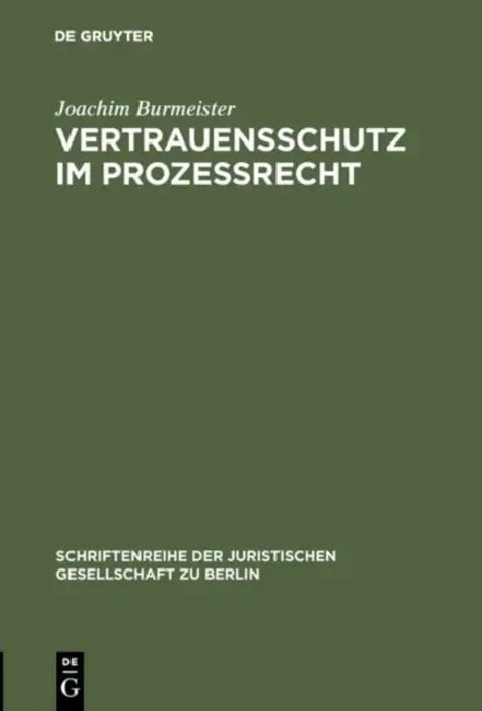 Vertrauensschutz im Prozeßrecht (English, Joachim Burmeister)