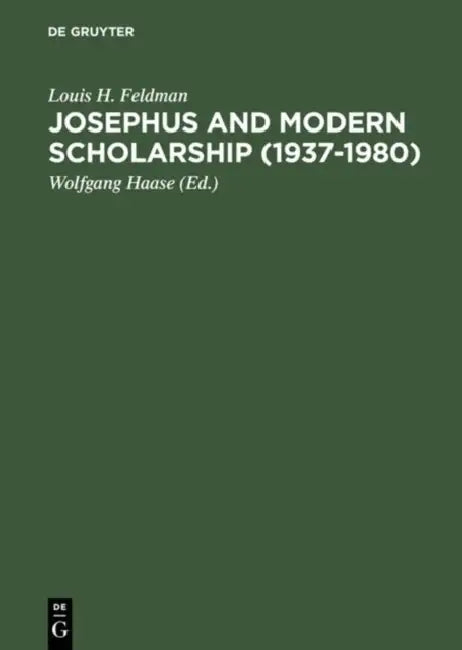 Josephus and Modern Scholarship (1937-1980) (English, Louis H. Feldman | Wolfgang Haase)