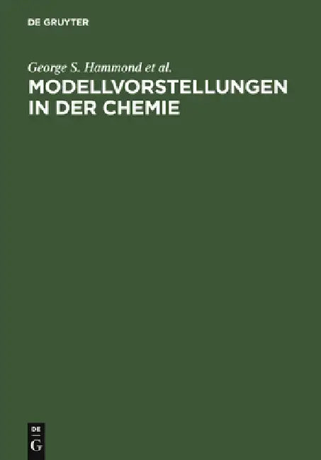 Modellvorstellungen in der Chemie (English, George S. Hammond | Y. Osteryoung | T. H. Crawford)