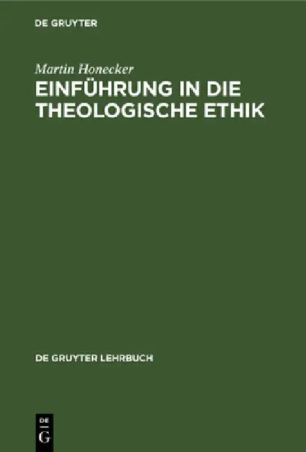 Einführung in die Theologische Ethik (English, Martin Honecker)