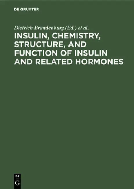 Insulin, Chemistry, Structure, and Function of Insulin and Related Hormones (English, Dietrich Brandenburg | Axel Wollmer)