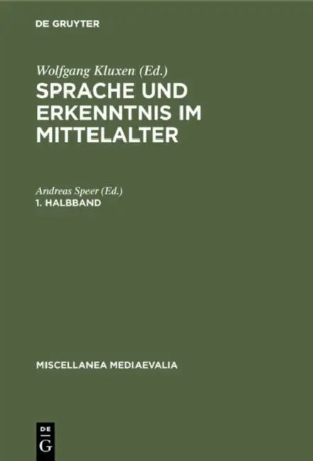 Sprache Und Erkenntnis Im Mittelalter. 1. Halbbd (English, Wolfgang Kluxen)