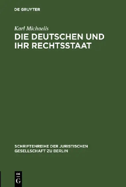 Die Deutschen und ihr Rechtsstaat (English, Karl Michaelis)