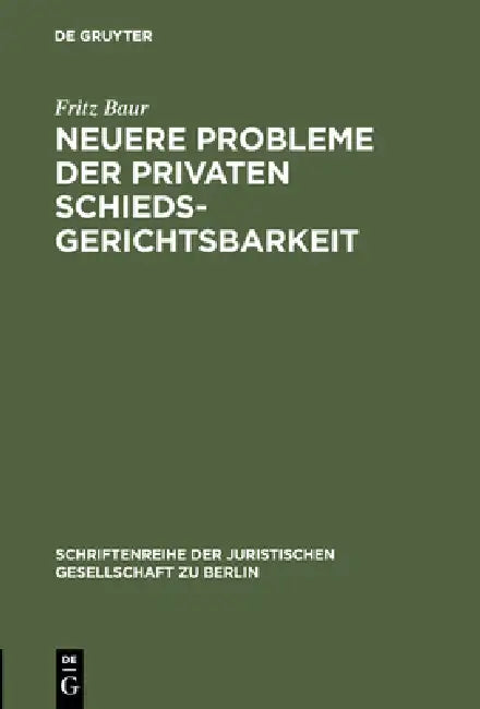 Neuere Probleme der privaten Schiedsgerichtsbarkeit (English, Fritz Baur)
