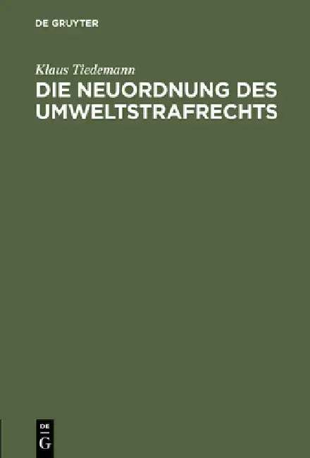 Die Neuordnung Des Umweltstrafrechts (English, Klaus Tiedemann)