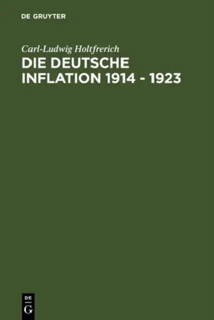 Die deutsche Inflation 1914 - 1923 (English, Carl-Ludwig Holtfrerich)