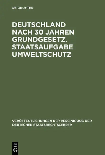 Deutschland nach 30 Jahren Grundgesetz. Staatsaufgabe Umweltschutz (English, Rudolf Bernhardt | Norbert Achterberg | Dietrich Rauschning)