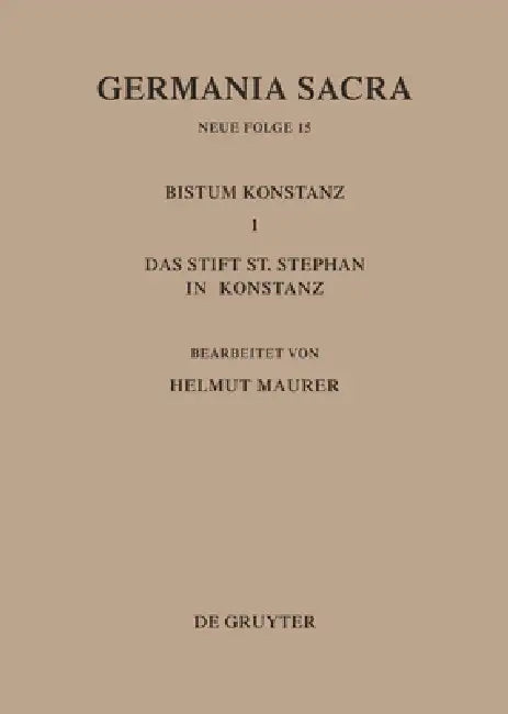 Die Bistümer Der Kirchenprovinz Mainz. Das Bistum Konstanz I. Das Stift St. Stephan in Konstanz (English, Helmut Maurer)