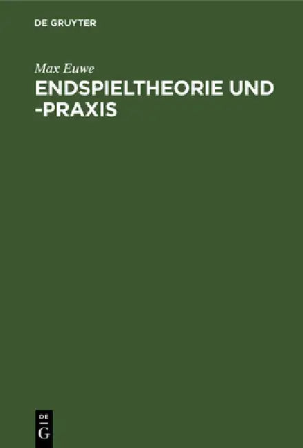 Endspieltheorie Und -PRAXIS (English, Max Euwe | Rudolf Teschner)