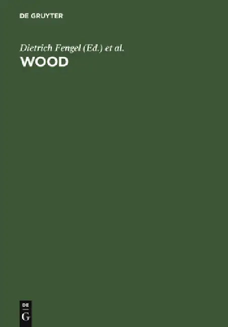Wood: Chemistry, Ultrastructure, Reactions (English, Dietrich Fengel | Gerd Wegener)