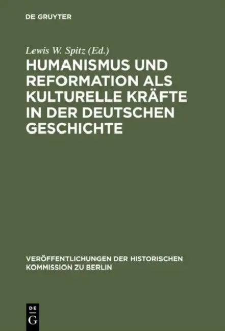 Humanismus und Reformation als kulturelle Kräfte in der deutschen Geschichte (English, Lewis W. Spitz | Otto Büsch)