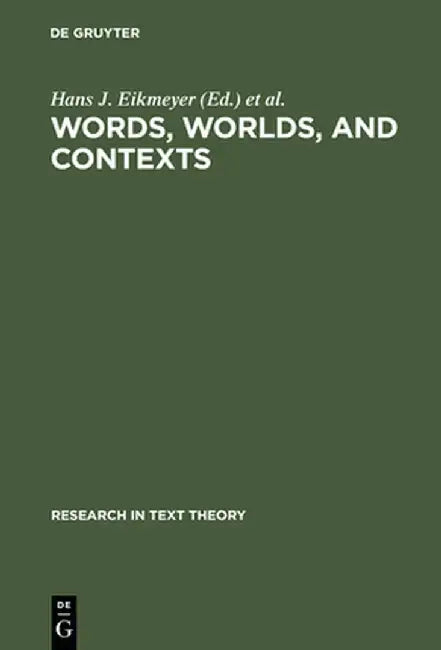 Words, Worlds, and Contexts (English, Hans J. Eikmeyer)