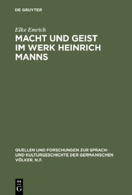 Macht und Geist im Werk Heinrich Manns (English, Elke Emrich)