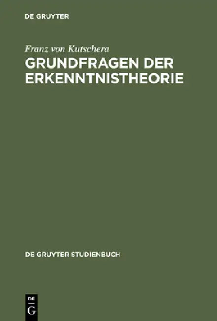Grundfragen Der Erkenntnistheorie (English, Franz Von Kutschera)