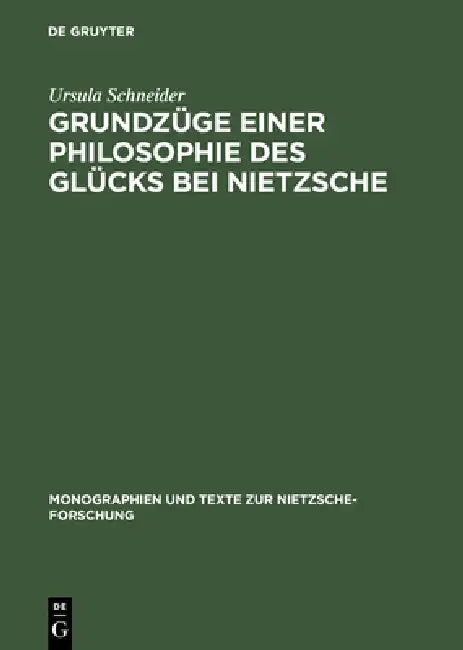 Grundzüge Einer Philosophie Des Glücks Bei Nietzsche (English, Ursula Schneider)