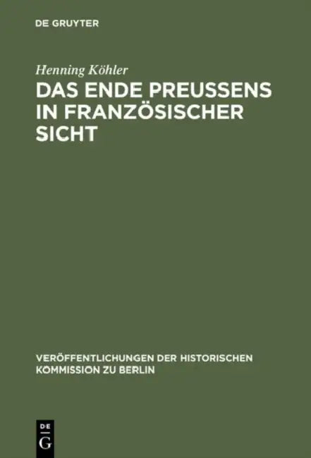 Das Ende Preußens in französischer Sicht (English, Henning Köhler)