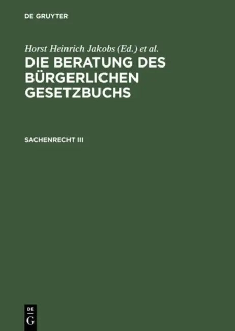 Die Beratung Des Bürgerlichen Gesetzbuchs, Sachenrecht III (English, Horst Heinrich Jakobs | Werner Schubert)