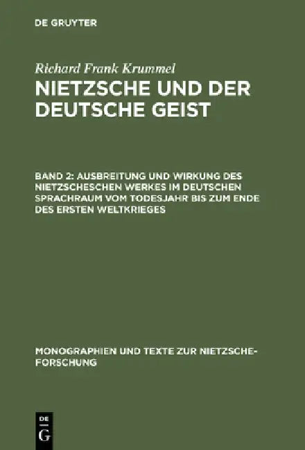 Ausbreitung Und Wirkung Des Nietzscheschen Werkes Im Deutschen Sprachraum Vom Todesjahr Bis Zum Ende (English, Richard Frank Krummel | Evelyn S. Krumm