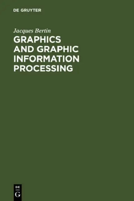 Graphics and Graphic Information Processing (English, Jacques Bertin | William J. Berg | Paul Scott)