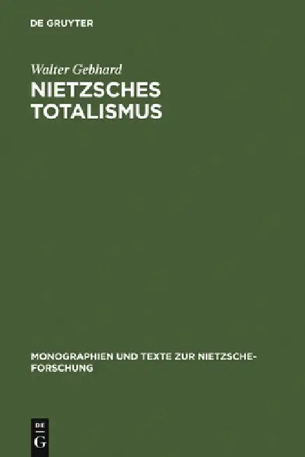 Nietzsches Totalismus (English, Walter Gebhard)