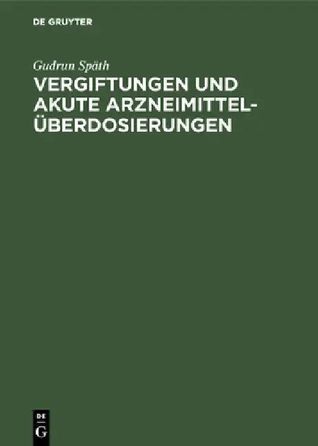 Vergiftungen und akute Arzneimittelüberdosierungen (English, Gudrun Späth | K. Czech | O. Bartels)