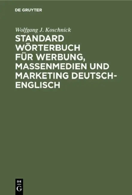 Standard Wörterbuch Für Werbung, Massenmedien Und Marketing Deutsch-englisch (English, Wolfgang J Koschnick)