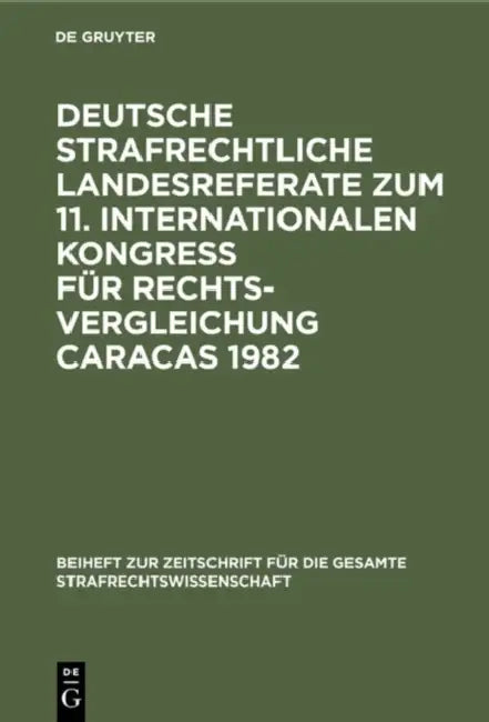 Deutsche Strafrechtliche Landesreferate Zum 11. Internationalen Kongreß Für Rechtsvergleichung Carac (English, Friedrich-Christian Schroeder | Harro O