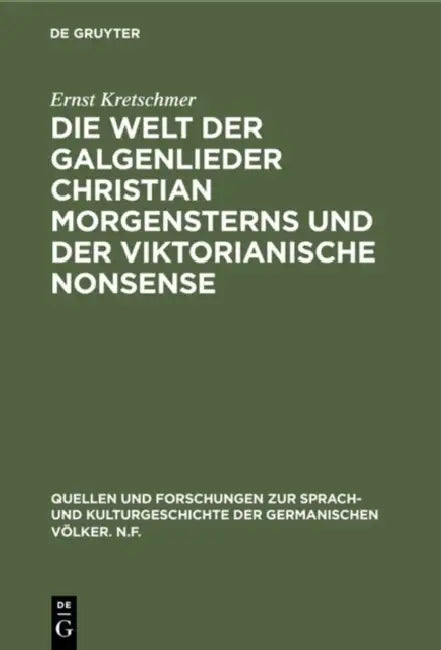 Die Welt Der Galgenlieder Christian Morgensterns Und Der Viktorianische Nonsense (English, Ernst Kretschmer)