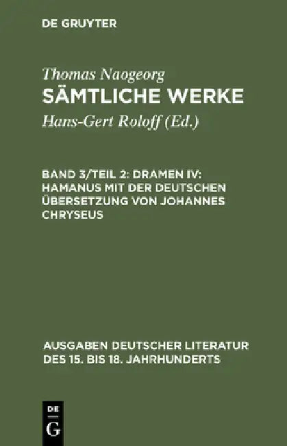Sämtliche Werke, Band 3/Teil 2, Dramen IV (English, Hans-Gert Roloff | Thomas Naogeorg)