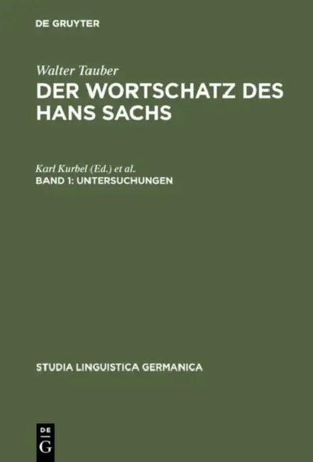 Der Wortschatz des Hans Sachs, Band 1, Untersuchungen (English, Walter Tauber)