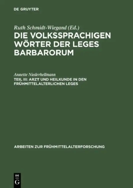 Arzt und Heilkunde in den frühmittelalterlichen Leges (English, Annette Niederhellmann)