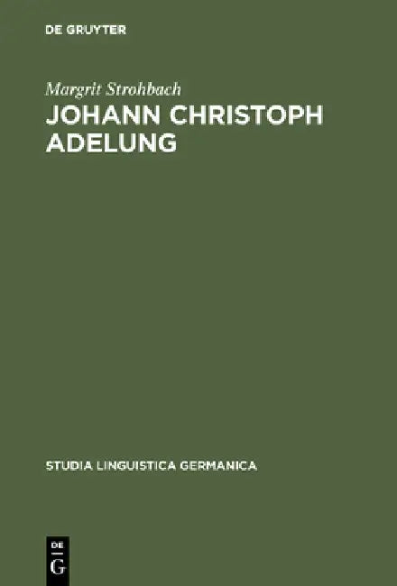 Johann Christoph Adelung (English, Margrit Strohbach)