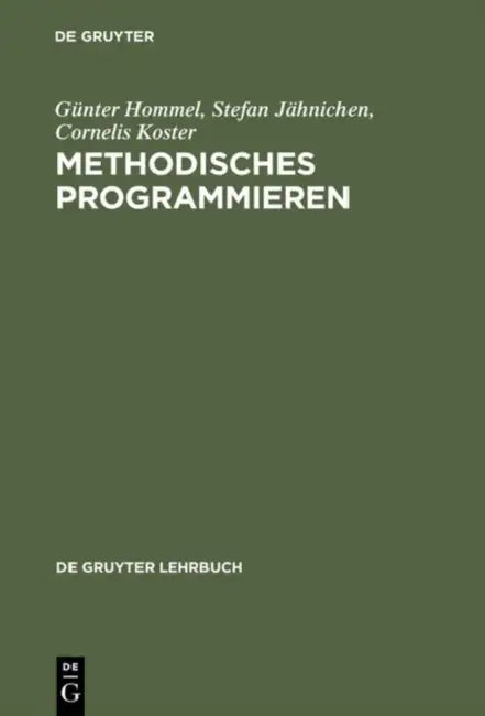Methodisches Programmieren (English, Günter Hommel | Stefan Jähnichen | Cornelis Koster)