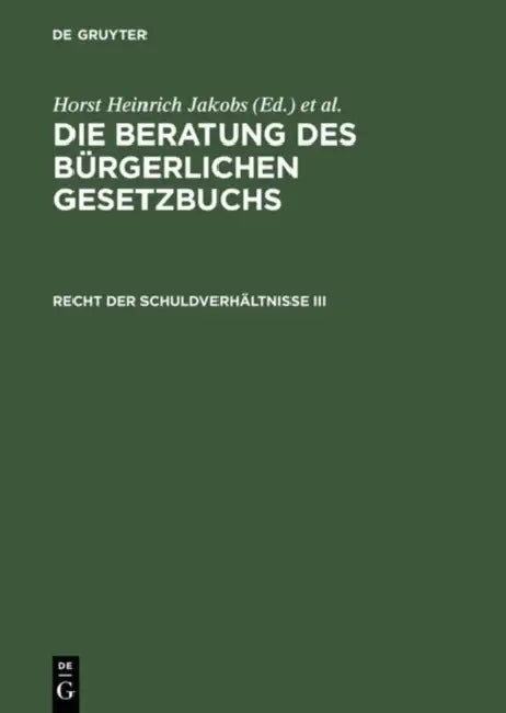 Die Beratung Des Bürgerlichen Gesetzbuchs, Recht Der Schuldverhältnisse III (English, Horst Heinrich Jakobs | Werner Schubert)