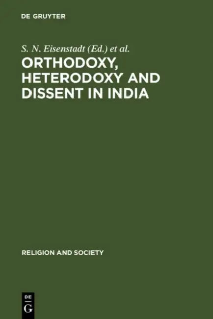 Orthodoxy, Heterodoxy and Dissent in India (English, S. N. Eisenstadt | D. Shulman | R. Kahane)