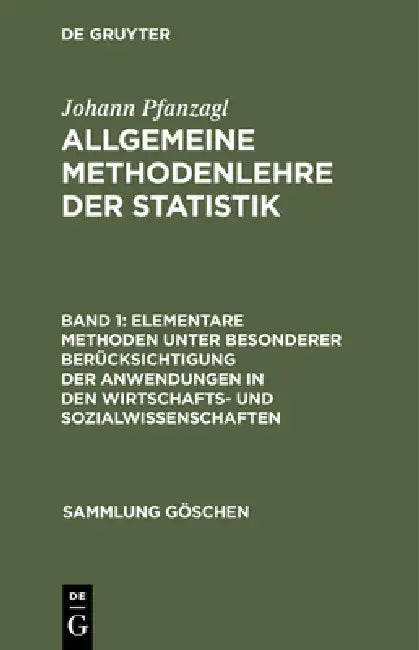 Elementare Methoden unter besonderer Berücksichtigung der Anwendungen in den Wirtschafts- und Sozial (English, Johann Pfanzagl)