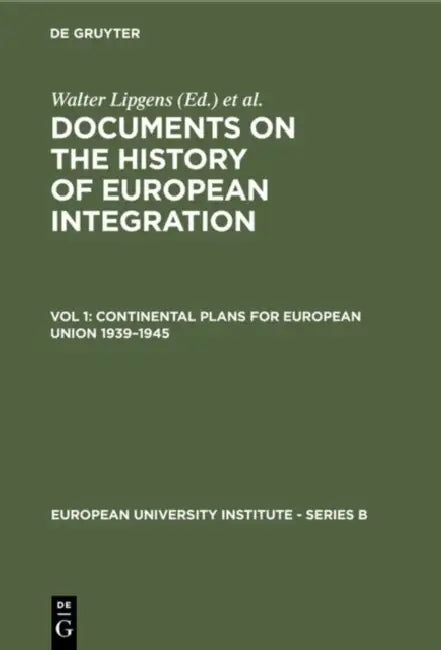 Continental Plans for European Union 1939-1945 (English, Walter Lipgens | Wilfried Loth)