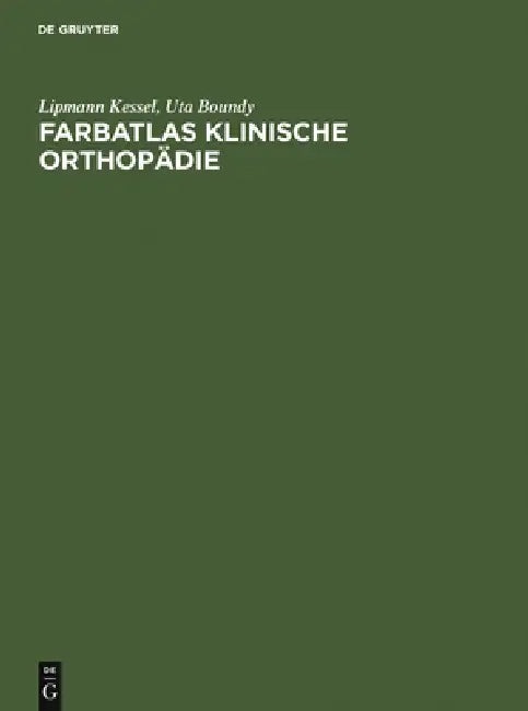 Farbatlas Klinische Orthopädie (English, Lipmann Kessel | Uta Boundy | Roland Wolff)