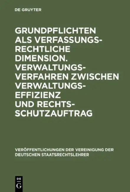 Grundpflichten als verfassungsrechtliche Dimension. Verwaltungsverfahren zwischen Verwaltungseffizie (English, Volkmar Götz | Hasso Hofmann | Rainer W