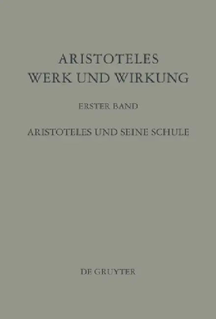 Aristoteles - Werk und Wirkung, Band I, Aristoteles und seine Schule (English, Jürgen Wiesner | Marian Plezia | W. J. Verdenius)