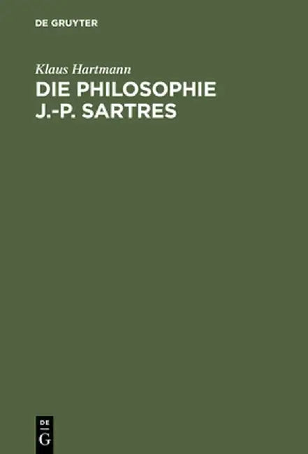 Die Philosophie J.-P. Sartres (English, Klaus Hartmann)