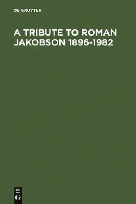A Tribute to Roman Jakobson 1896-1982 (English, Paul E. Gray | Morris Halle)