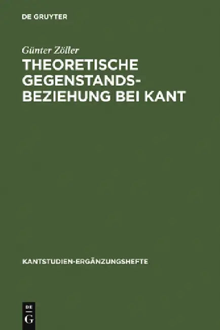 Theoretische Gegenstandsbeziehung Bei Kant (English, Günter Zöller)