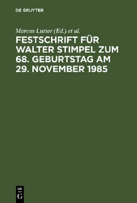 Festschrift Für Walter Stimpel Zum 68. Geburtstag Am 29. November 1985 (English, Marcus Lutter | Hans-Joachim Mertens | Peter Ulmer)
