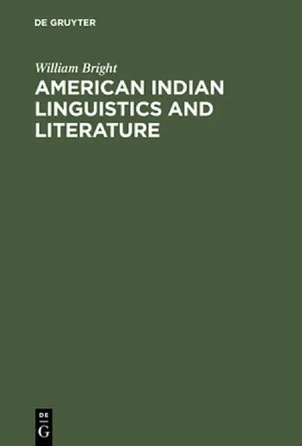 American Indian Linguistics and Literature (English, William Bright)